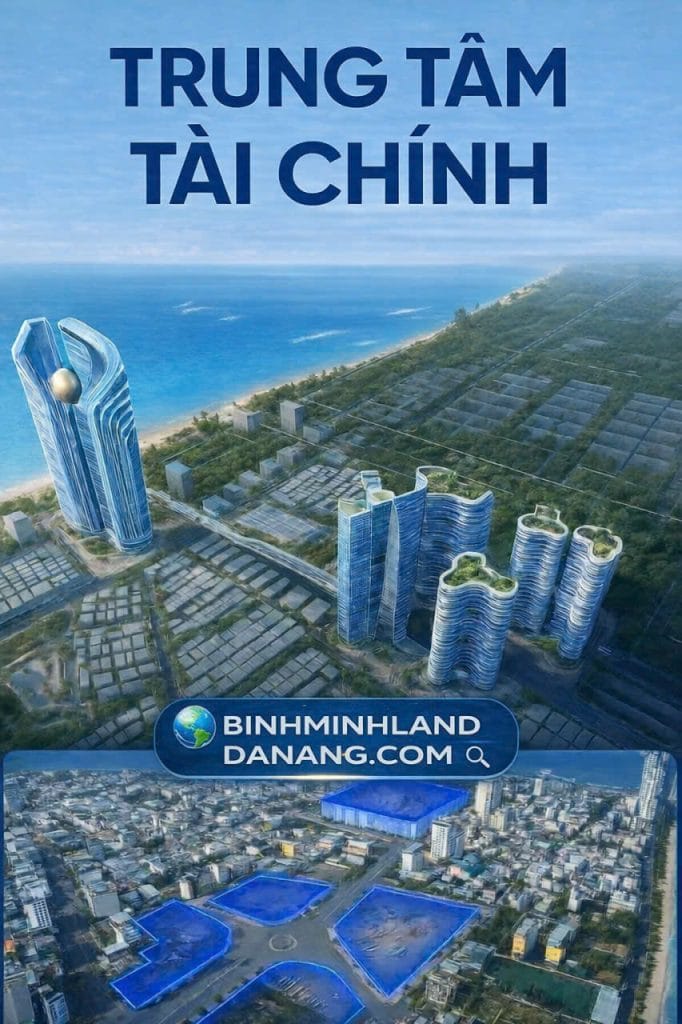 Trung tâm tài chính quốc tế Đà Nẵng – quy hoạch và cơ hội đầu tư bất động sản