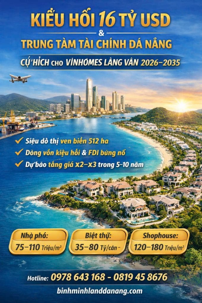 Dòng kiều hối mới thu hút về trung tâm tài chính quốc tế và trung tâm thương mại tự do Đà Nẵng, tạo động lực tăng giá bất động sản Vinhomes Làng Vân Liên Chiểu