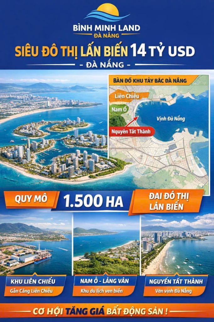 Siêu đô thị lấn biển 14 tỷ USD tại vịnh Đà Nẵng – cơ hội đầu tư bất động sản khu Tây Bắc Liên Chiểu Nam Ô