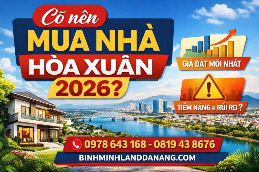 Có nên mua nhà Hòa Xuân Đà Nẵng 2026 giá đất tiềm năng và rủi ro
